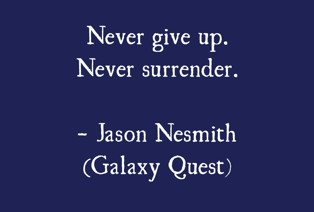 Never Give Up, Never Surrender