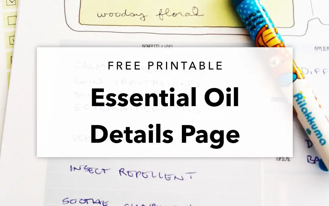 Free Printable – Essential Oil Details Page
