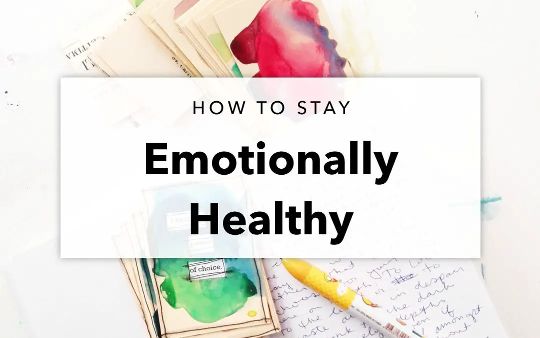 How to Stay Emotionally Healthy