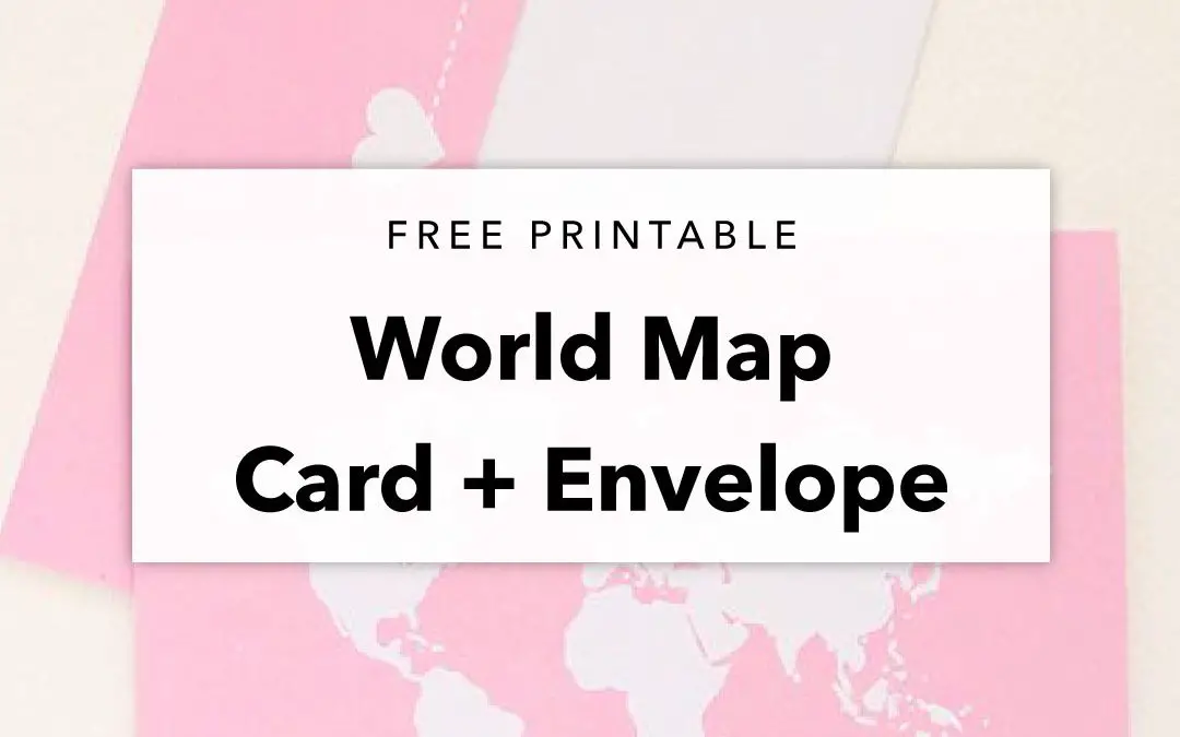 Free Printable Thinking of You World Map Card and Envelope