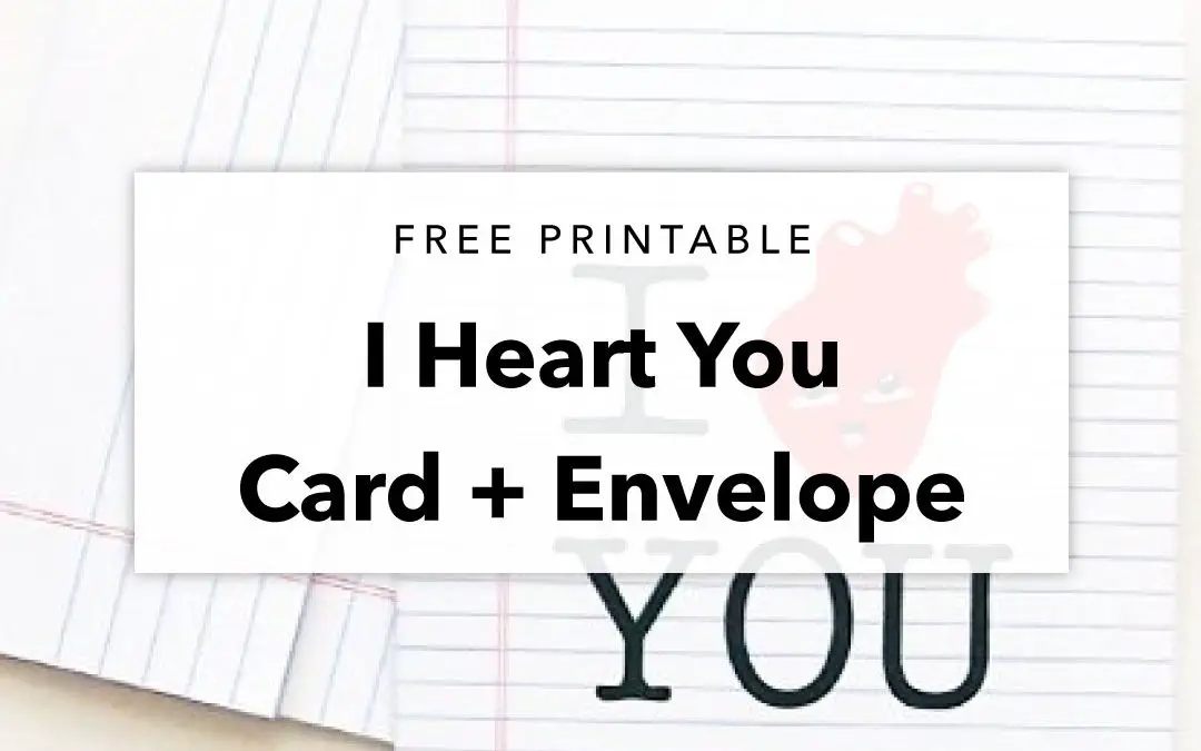 Free Printable I Heart You Card and Envelope