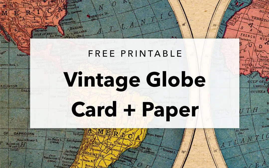 Free Printable Vintage Globe Card plus Coordinating Patterned Paper