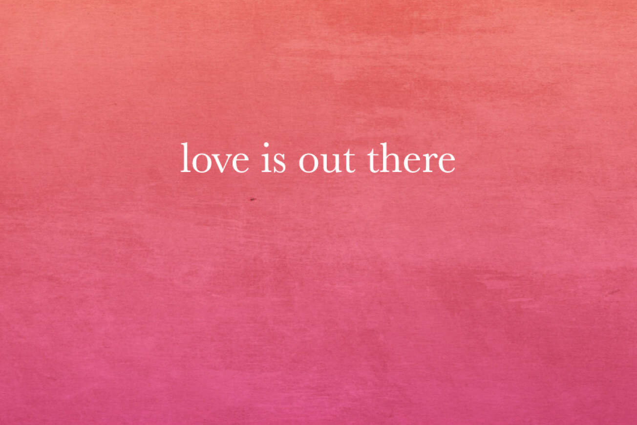 Love Is Out There - Free Wallpaper Download