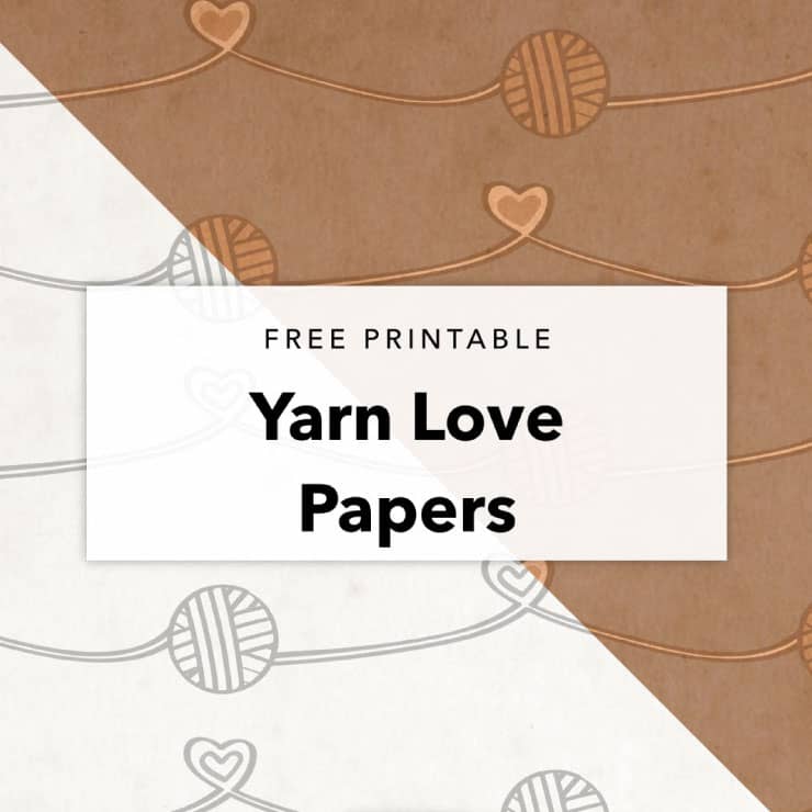 Yarn Love Printable Papers