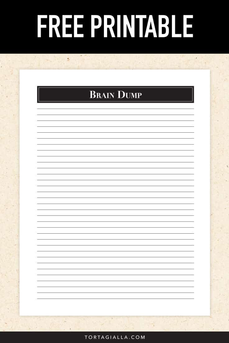 The first step to reset your life is to do a braindump of everything, anything and all of it. It's important to get all the thoughts out of your head. Use this free printable brain dump lined paper to write out all your thoughts. Print multiple copies as needed.