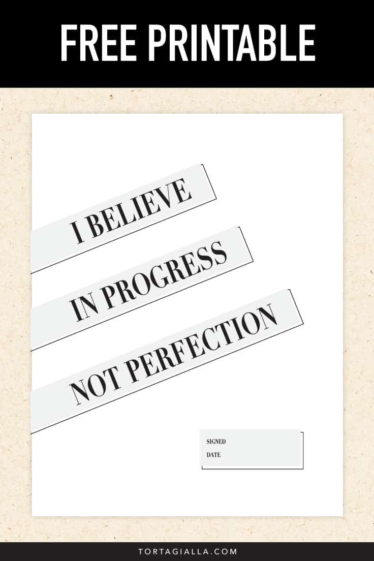 I Believe in Progress Not Perfection - FREE PRINTABLE PDF DOWNLOAD on tortagialla.com