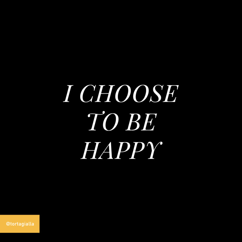 i choose to be happy